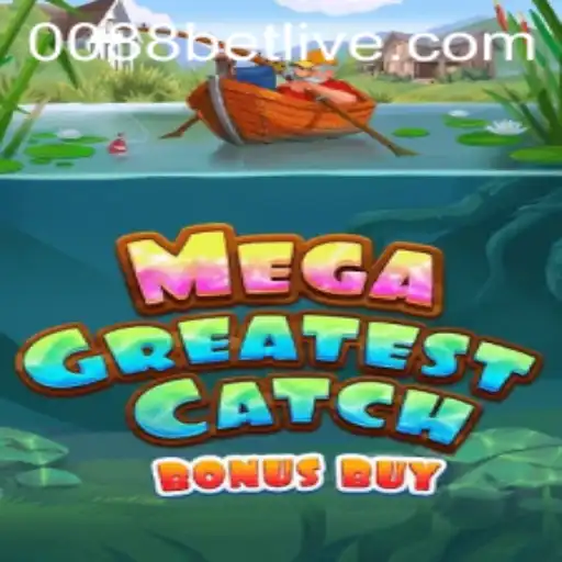 Exploring MegaGreatestCatchBonusBuy with 0088bet